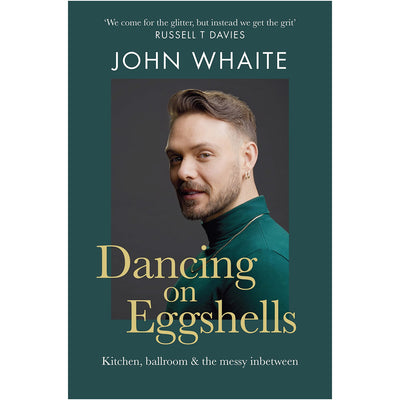 Dancing on Eggshells - Kitchen, Ballroom & The Messy Inbetween Book John Waite