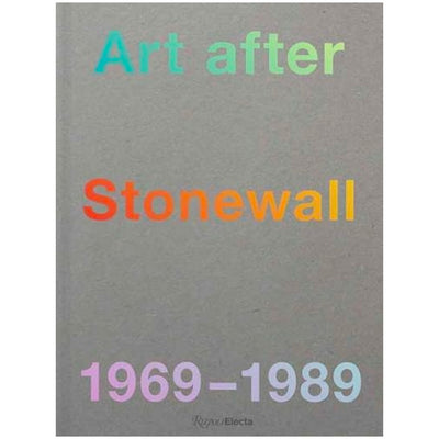 Art After Stonewall - 1969-1989 Book