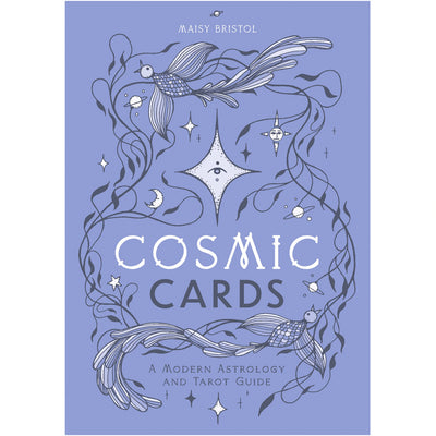 Cosmic Cards - A Modern Astrology and Tarot Guide Book