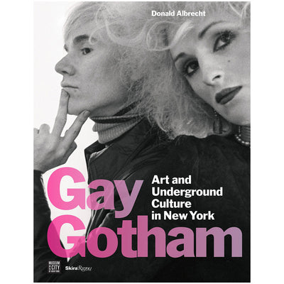 Gay Gotham - Art and Underground Culture in New York Book