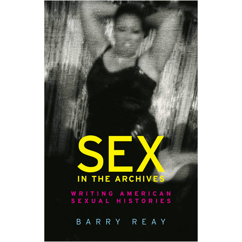 Sex in the Archives - Writing American Sexual Histories Book –  www.gayprideshop.co.uk