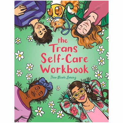 The Trans Self-Care Workbook - A Colouring Book and Journal for Trans and Non-Binary People