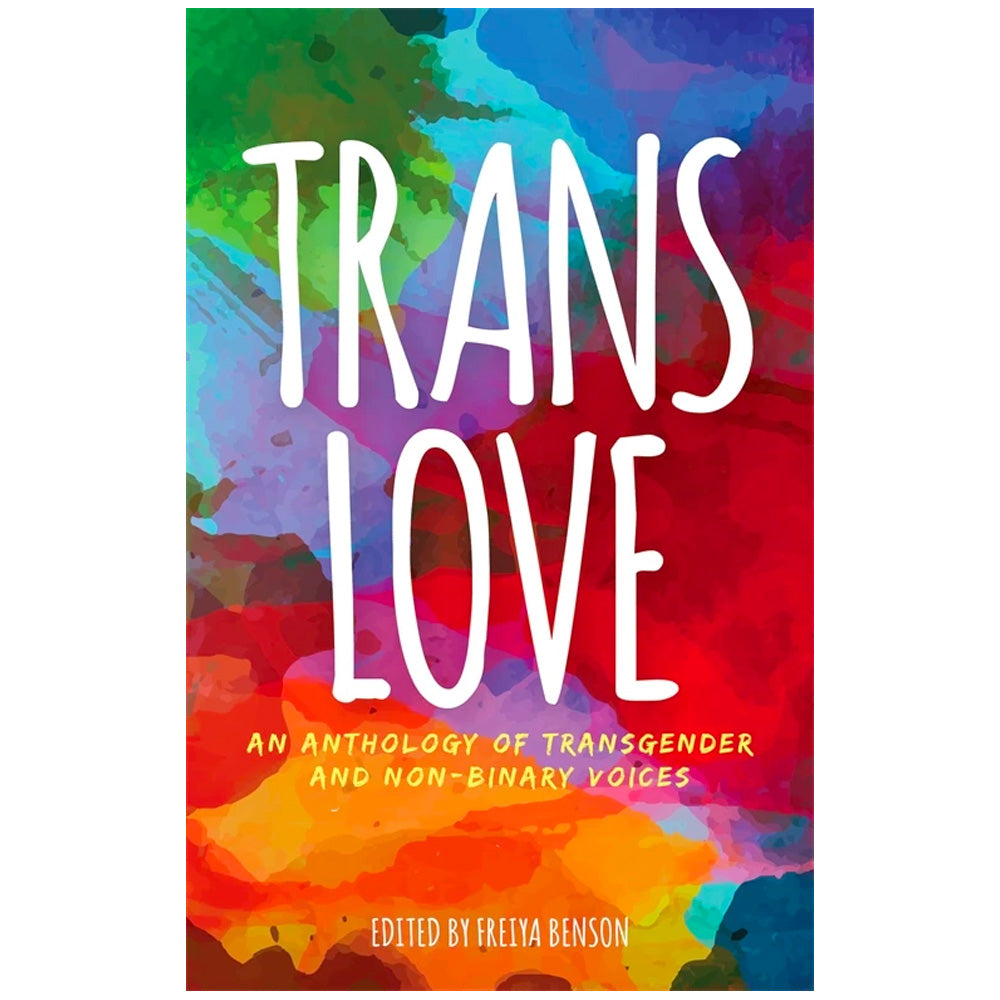 Trans Love - An Anthology of Transgender and Non-Binary Voices Book –  www.gayprideshop.co.uk