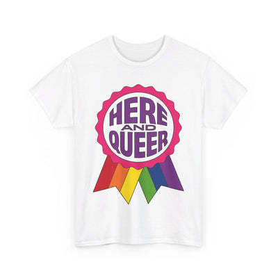 Here And Queer - Gender Neutral Heavy Cotton T-Shirt White