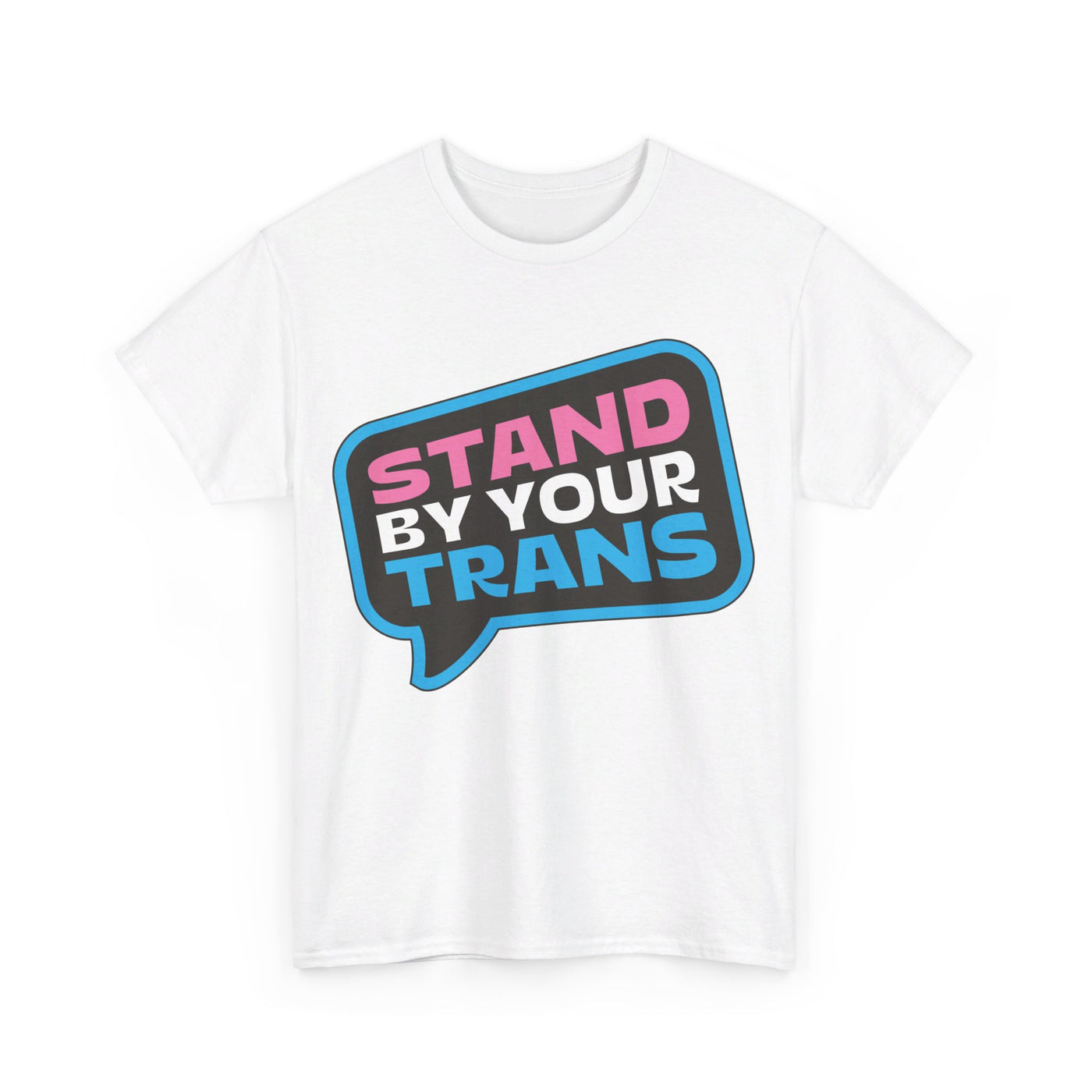 Stand By Your Trans - Gender Neutral Heavy Cotton T-Shirt White (Trans & Transgender Ally)