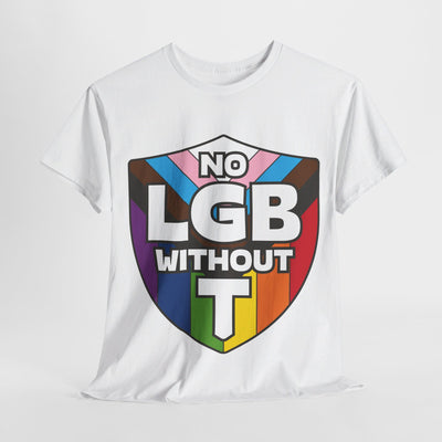 No LGB Without T - Gender Neutral Heavy Cotton T-Shirt White