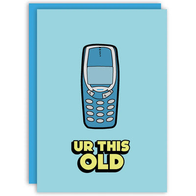 Nokia 3310 - UR This Old  Birthday Card