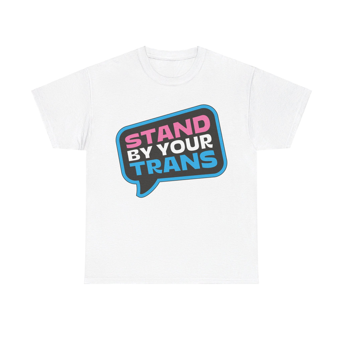 Stand By Your Trans - Gender Neutral Heavy Cotton T-Shirt White (Trans & Transgender Ally)