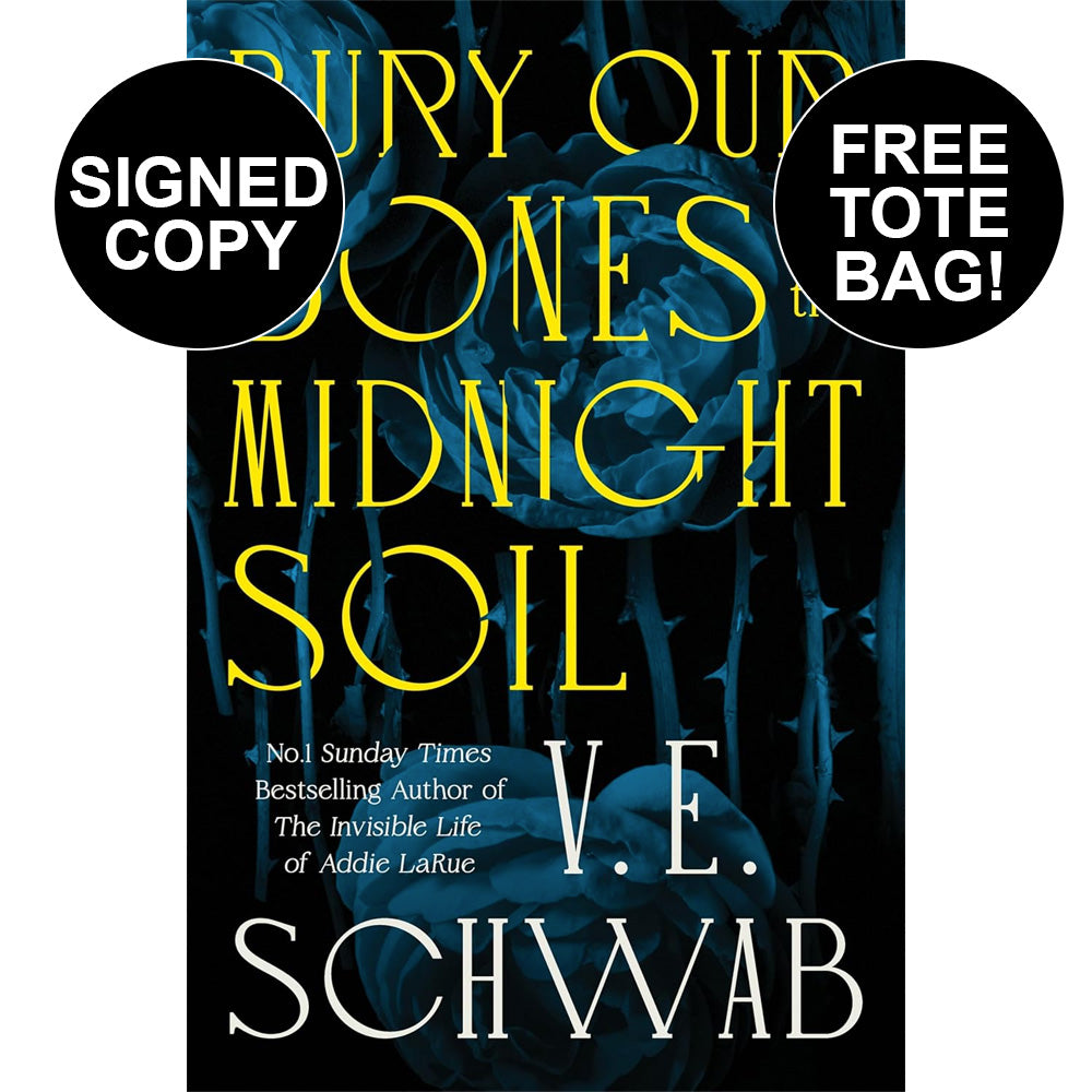 V.E. Schwab - Bury Our Bones In The Midnight Soil (Signed Copy)