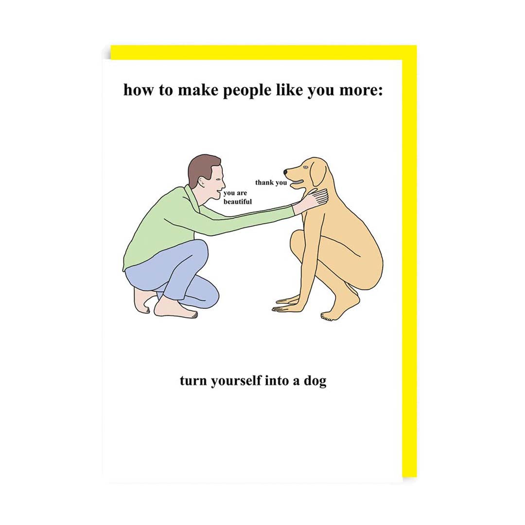 How to Make People Like Your More -  Turn Yourself Into A Dog Greetings Card