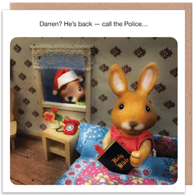Forest Friends Darren? He's Back... Call The Police - Christmas Card