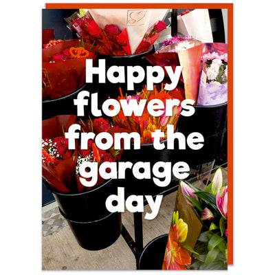 Happy Flowers From The Garage Day - Valentines Card
