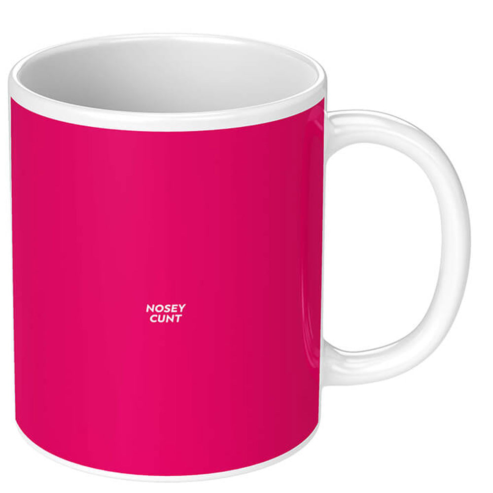 Nosey C*nt Mug