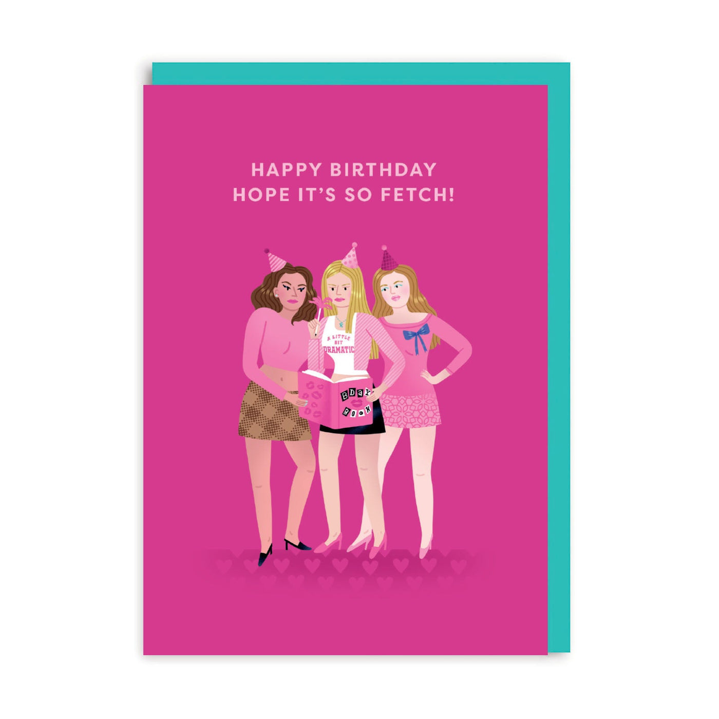 Happy Birthday Hope It's So Fetch (Mean Girls) -  Greetings Card
