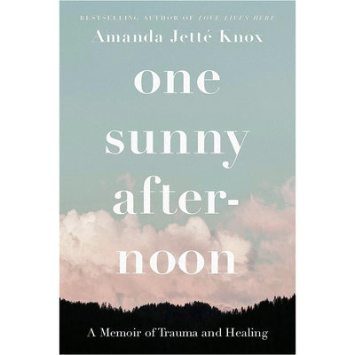 One Sunny Afternoon - A Memoir of Trauma and Healing Book Amanda Knox