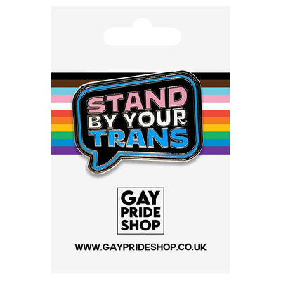 Stand By Your Trans (Speech Bubble Shape) Enamel Lapel Pin Badge