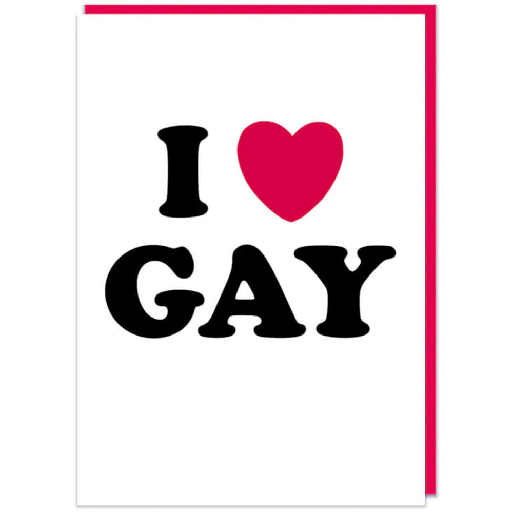 I Love Gay - Birthday Card