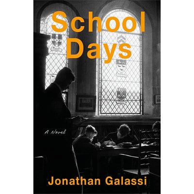 School Days - A Novel Book Jonathan Galassi