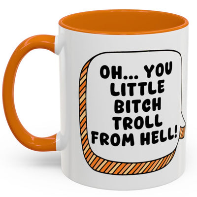 Absolutely Fabulous Mug - Oh, You Little B*tch Troll From Hell!