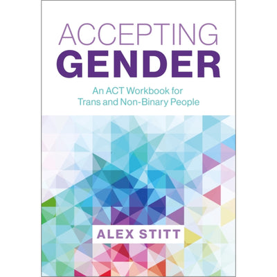 Accepting Gender - A Transgender and Non-Binary Workbook Alex Stitt 9781839974328