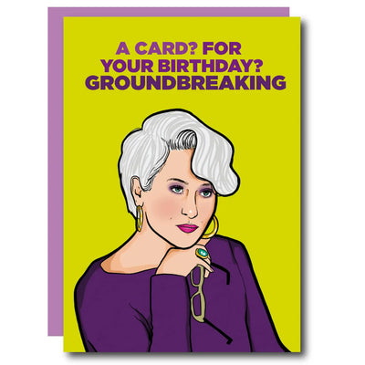 Miranda Priestly- A Card? For Your Birthday? Groundbreaking! Birthday Card