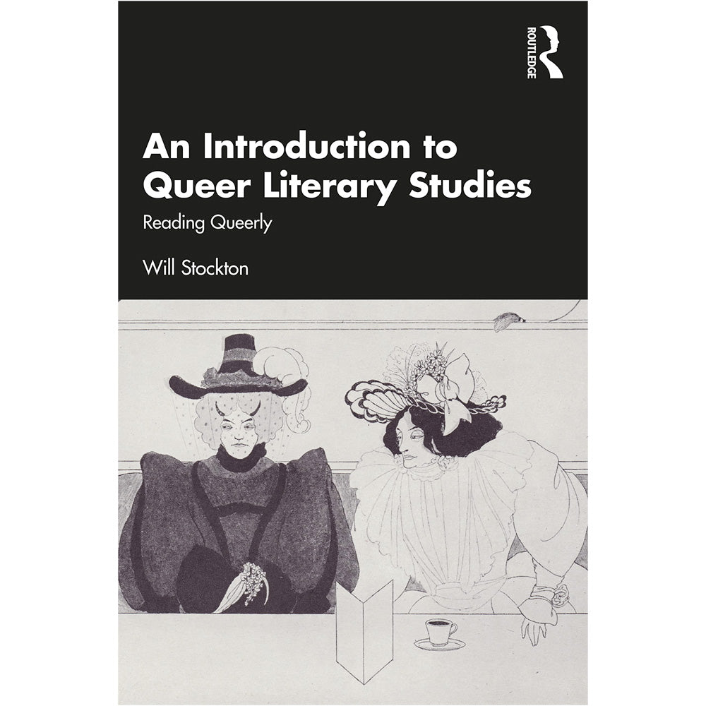 An Introduction to Queer Literary Studies - Reading Queerly Book