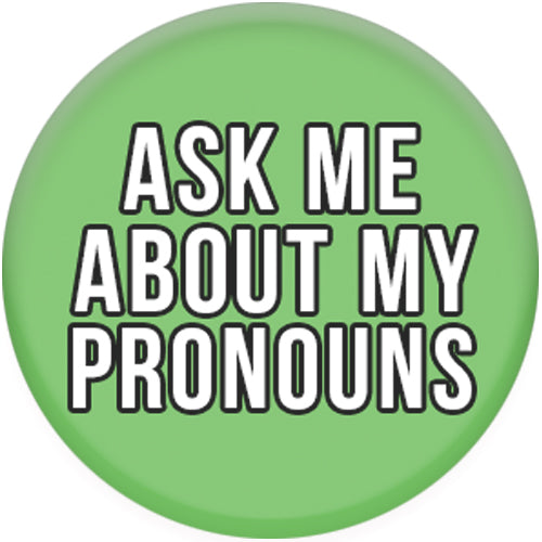 Ask Me About My Pronouns Small Button Badge (Green)