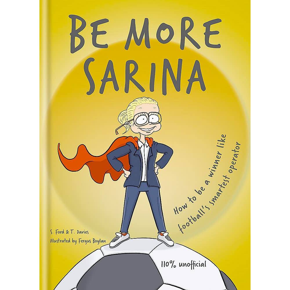 Be More Sarina - How to be a Winner like Football's Smartest Operator Book