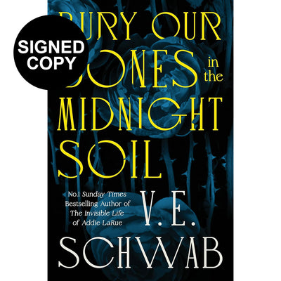 V.E. Schwab - Bury Our Bones In The Midnight Soil (Signed Copy)