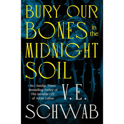 V.E. Schwab - Bury Our Bones In The Midnight Soil (Signed Copy)