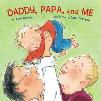 Daddy, Papa & Me Book Leslea Newman