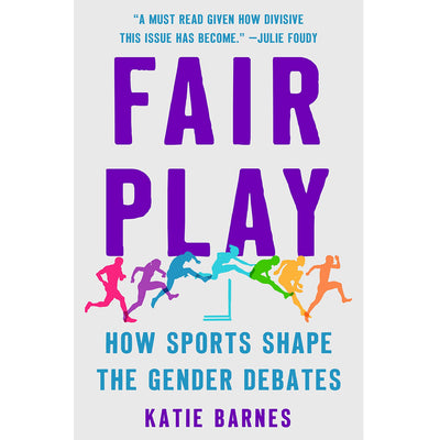 Fair Play - How Sports Shape the Gender Debates Book Katie Barnes