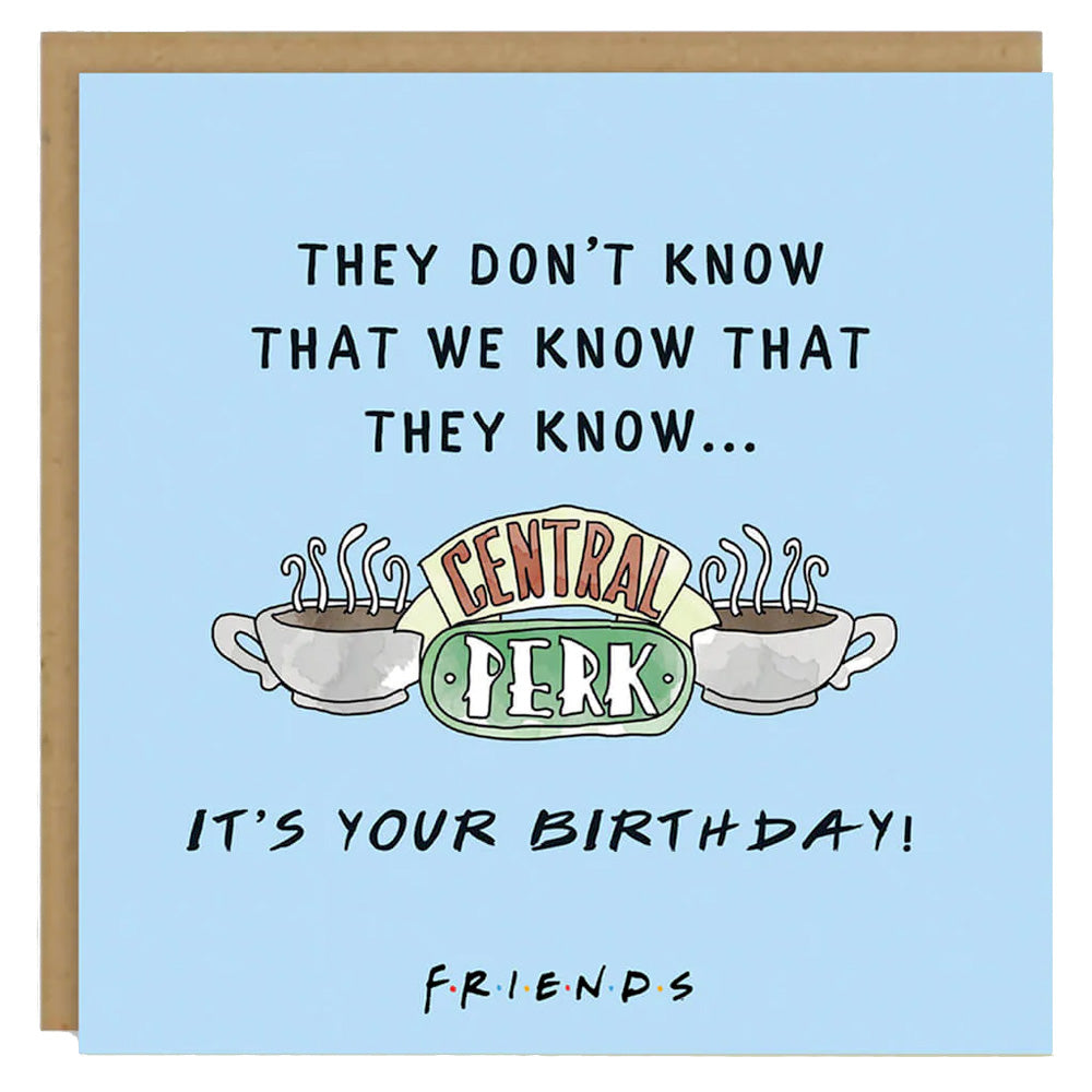 Friends They Don't Know... It's Your Birthday - Greetings Card