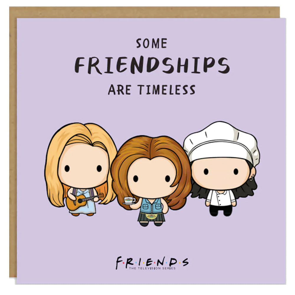 Friends Some Friendships Are Timeless - Greetings Card