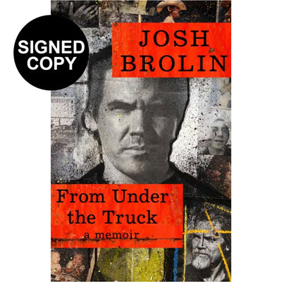 Josh Brolin Memoir - From Under A Truck (Signed Copy)