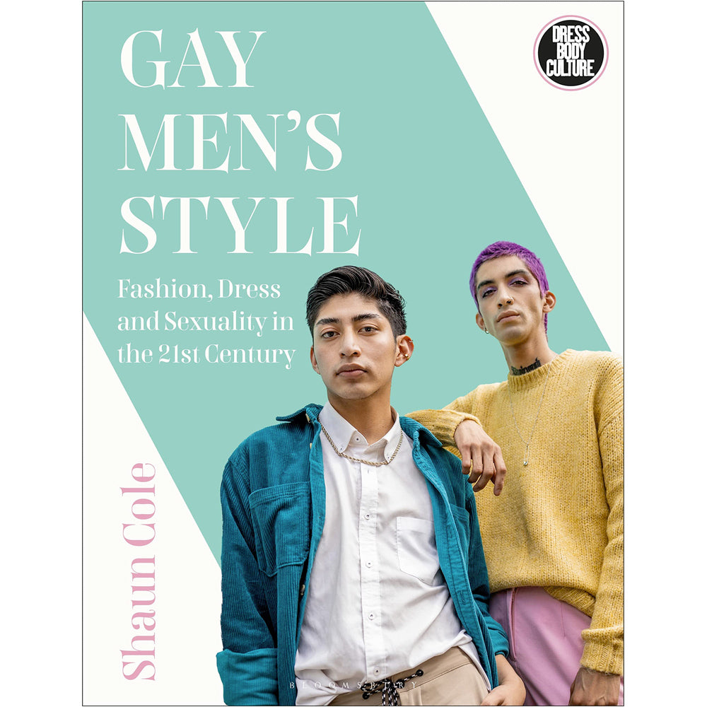 Gay Men's Style - Fashion, Dress and Sexuality in the 21st Century Book
