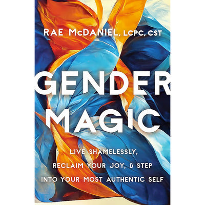 Gender Magic Rae McDaniel MEd LCPC CST  9781472148308