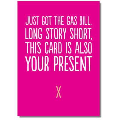Just Got The Gas Bill - Greetings Card