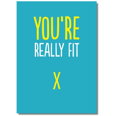 You're Really Fit - Greetings Card