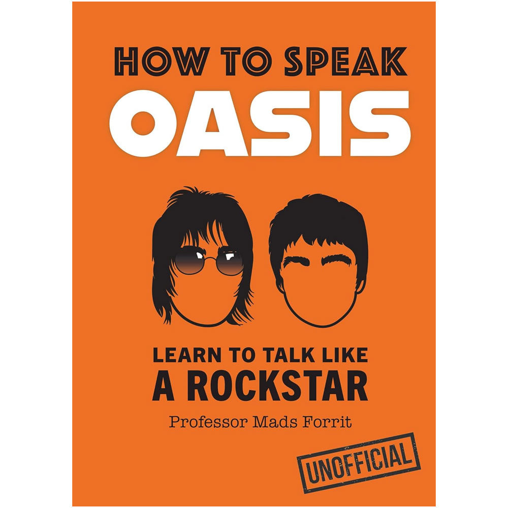 How To Speak Oasis - Learn To Talk Like A Rockstar Book