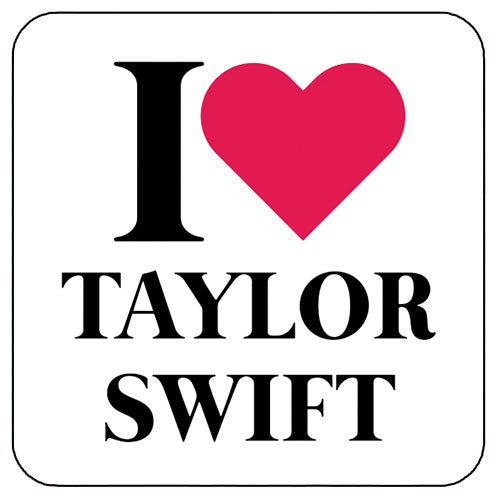 Taylor Swift Coaster - I Love Taylor Swift