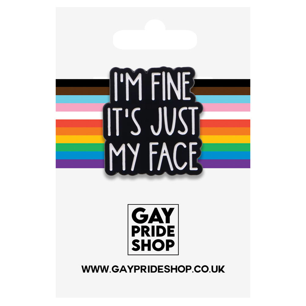 I'm Fine It's Just My Face Metal & Enamel Pin