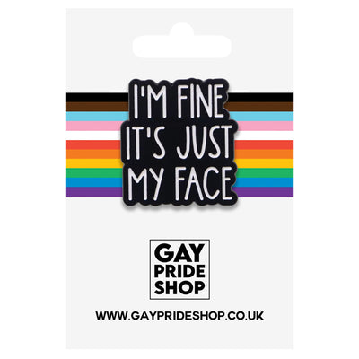 I'm Fine It's Just My Face Metal & Enamel Pin