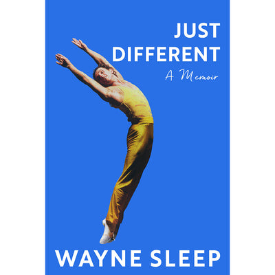 Wayne Sleep - Just Different: A Memoir (Signed Copy)