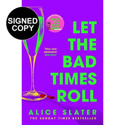 Alice Slater - Let The Bad Times Roll (Signed Indie Edition)