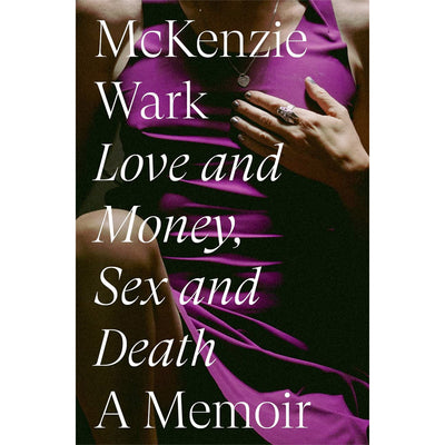 Love and Money, Sex and Death Book McKenzie Wark 9781804292617