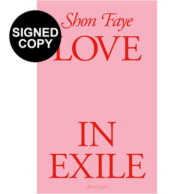 Shon Faye - Love In Exile (Signed Hardback)