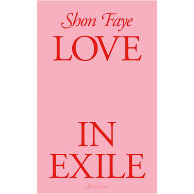 Shon Faye - Love In Exile (Signed Hardback)