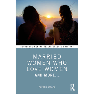 Married Women Who Love Women: And More... Book Carren Strock