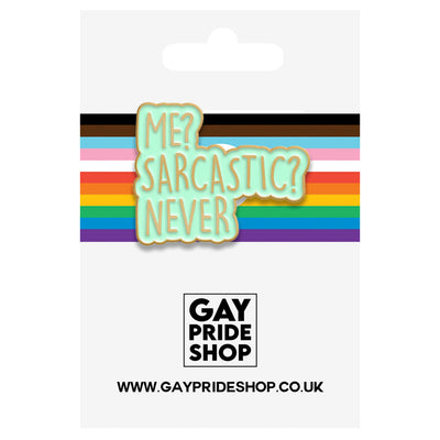 Me? Sarcastic? Never Metal & Enamel Pin